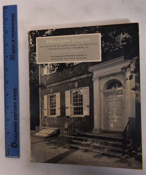 Philadelphia Georgian: The City House of Samuel Powel and Some of Its 18th Century Neighbors Ebook Kindle Editon